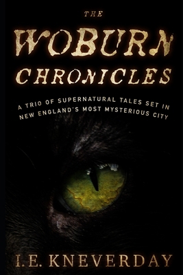The Woburn Chronicles: A Trio of Supernatural T... 1980362238 Book Cover