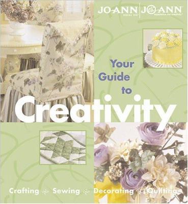 Your Guide to Creativity: Crafting, Decorating,... 0696214393 Book Cover