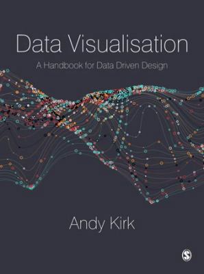 Data Visualisation: A Handbook for Data Driven ... 147391213X Book Cover
