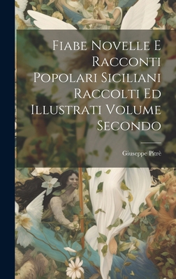 Fiabe Novelle E Racconti Popolari Siciliani Rac... [Italian] 1019669780 Book Cover