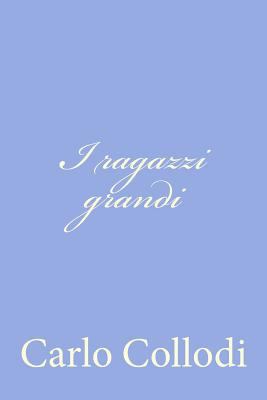 I ragazzi grandi [Italian] 147814601X Book Cover