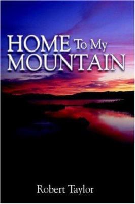 Home To My Mountain 1425920209 Book Cover