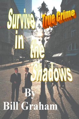 Survive in the Shadows 1499302789 Book Cover