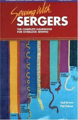 Sewing with Sergers: The Complete Handbook for ... B007D0NEVW Book Cover