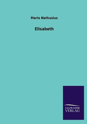 Elisabeth [German] 3846022411 Book Cover