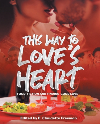 This Way To Love's Heart: Food, Fiction and Fin... B0C16GZP28 Book Cover