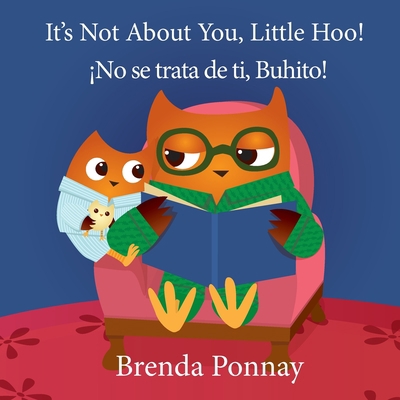 It's Not About You, Little Hoo! / ¡No se trata ... [Spanish] 1532430981 Book Cover