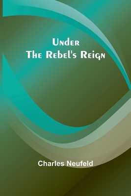 Under the Rebel's Reign 9362510391 Book Cover