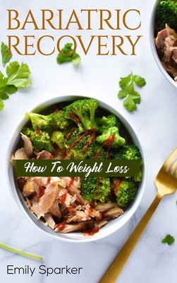 Bariatric Recovery: How To Weight Loss 1803073438 Book Cover