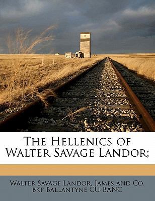 The Hellenics of Walter Savage Landor; 1176660888 Book Cover