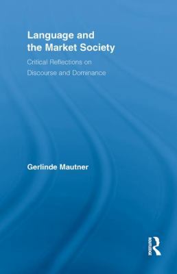 Language and the Market Society: Critical Refle... 0415852447 Book Cover