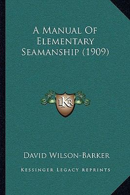 A Manual Of Elementary Seamanship (1909) 1165271958 Book Cover