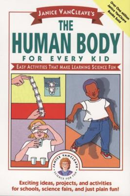 Janice Vancleave's the Human Body for Every Kid... 0471024082 Book Cover