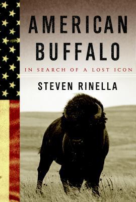 American Buffalo: In Search of a Lost Icon 0385521685 Book Cover