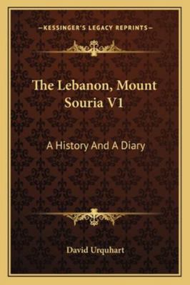 The Lebanon, Mount Souria V1: A History And A D... 1163295167 Book Cover