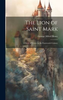 The Lion of Saint Mark: A Story of Venice in th... 1019391731 Book Cover