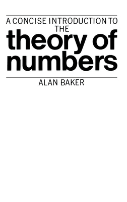 A Concise Introduction to the Theory of Numbers 0521286549 Book Cover