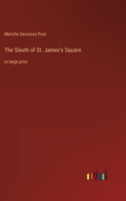 The Sleuth of St. James's Square: in large print 3368323598 Book Cover