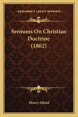 Sermons On Christian Doctrine (1862) 1163910511 Book Cover