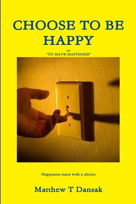 Choose to Be Happy 1387115456 Book Cover