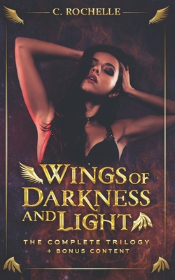 Wings of Darkness + Light: The Complete Trilogy... B09LGNR2MP Book Cover