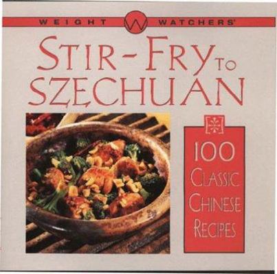 Weight Watchers Stir-Fry to Szechuan: 100 Class... 0028617185 Book Cover