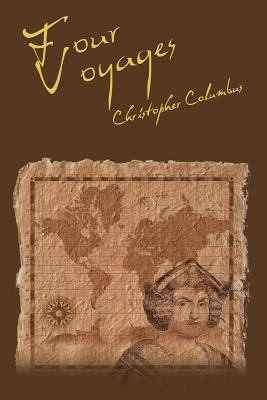 The Four Voyages of Christopher Columbus 1607966174 Book Cover