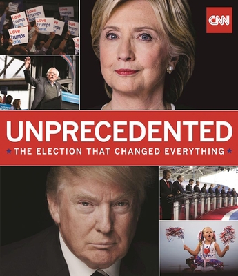 Unprecedented: The Election That Changed Everyt... 1595910964 Book Cover