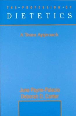 The Profession of Dietetics: A Team Approach 0023923946 Book Cover