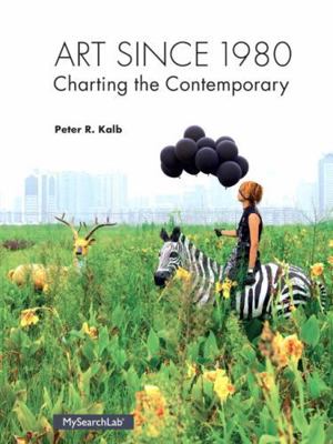 Art Since 1980: Charting the Contemporary 0205935567 Book Cover