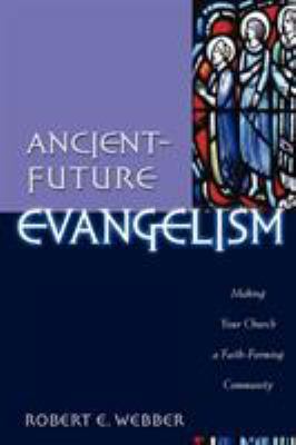 Ancient-Future Evangelism: Making Your Church a... B002PJ4OW4 Book Cover