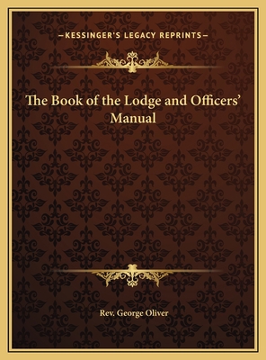 The Book of the Lodge and Officers' Manual 1169739083 Book Cover