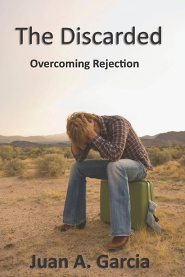 The Discarded: Overcoming Rejection B09SYKCG1G Book Cover