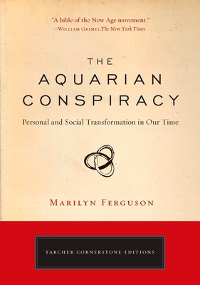 The Aquarian Conspiracy: Personal and Social Tr... 158542742X Book Cover