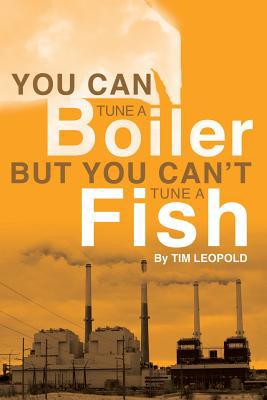 You Can Tune a Boiler, But You Can't Tune a Fish 1439229473 Book Cover