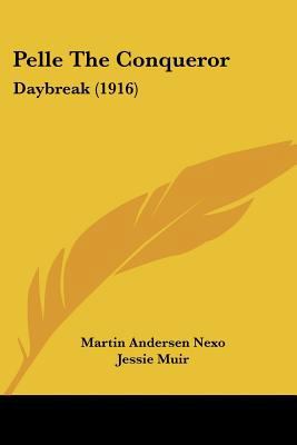 Pelle The Conqueror: Daybreak (1916) 0548584400 Book Cover