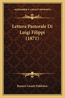 Lettera Pastorale Di Luigi Filippi (1871) [Italian] 116759844X Book Cover