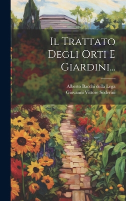 Il Trattato Degli Orti E Giardini... [Italian] 1020120118 Book Cover