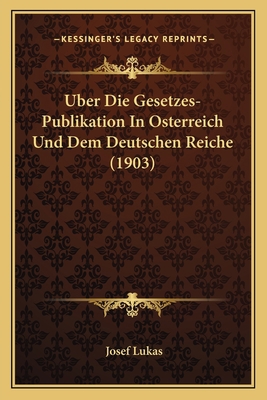 Uber Die Gesetzes-Publikation In Osterreich Und... [German] 1167583752 Book Cover