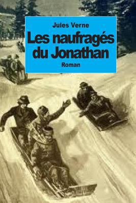 Les naufragés du Jonathan [French] 1502351935 Book Cover