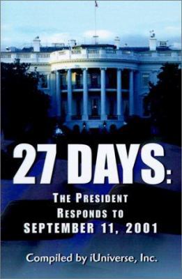 27 Days: The President Responds to September 11... 0595209637 Book Cover