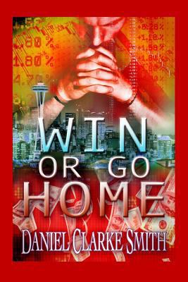 Win or Go Home 1463650167 Book Cover