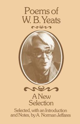 Poems of W. B. Yeats: A New Selection 0333362144 Book Cover