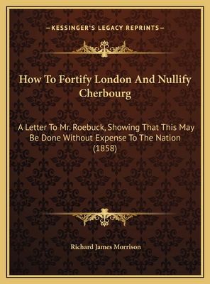 How To Fortify London And Nullify Cherbourg: A ... 1169495303 Book Cover