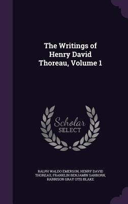 The Writings of Henry David Thoreau, Volume 1 1357369506 Book Cover