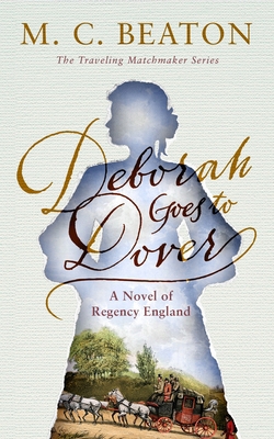 Deborah Goes to Dover: A Novel of Regency England B0B5Q3WFD3 Book Cover