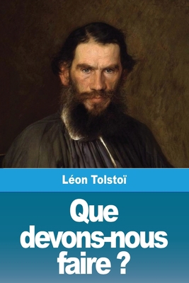 Que devons-nous faire ? [French] 3967873110 Book Cover