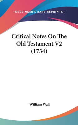 Critical Notes On The Old Testament V2 (1734) 1104702533 Book Cover