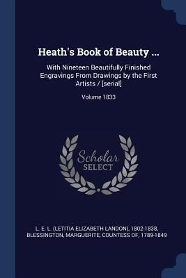 Heath's Book of Beauty ...: With Nineteen Beaut... 1377136833 Book Cover