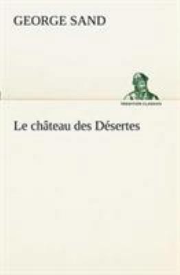 Le château des Désertes [French] 3849128911 Book Cover